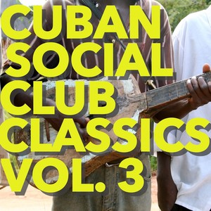 Cuban Social Club Classics, Vol. 3