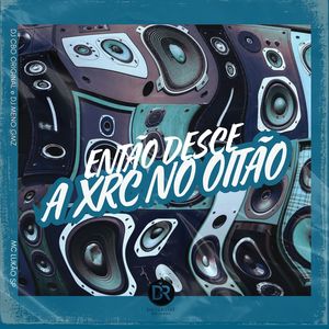 ENTÃO DESCE A XRC NO OITÃO (Explicit)