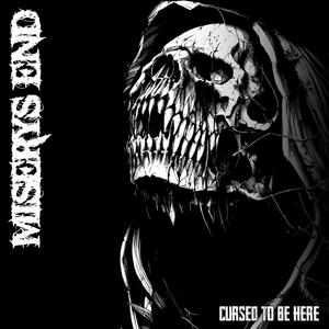 Miserys End - Cursed To Be Here (Explicit)