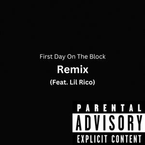 First Day On The Block (feat. Lil Rico) [Remix] [Explicit]