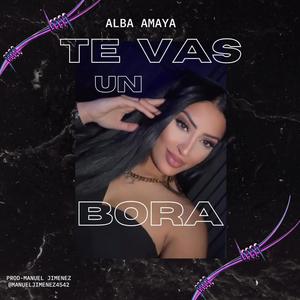 Te vas un Bora (feat. Alba Amaya & Manuel Suarez)