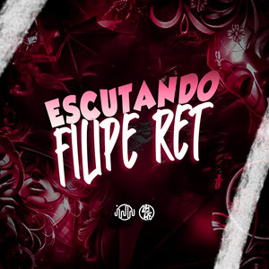 Escutando Felipe Ret (Explicit)