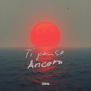 Ti penso ancora (Explicit)