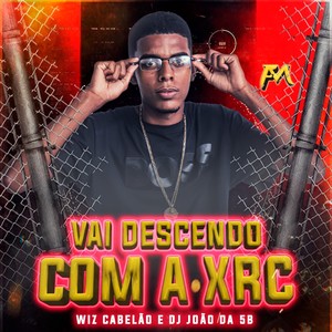 Vai Descendo Com a Xrc (Explicit)