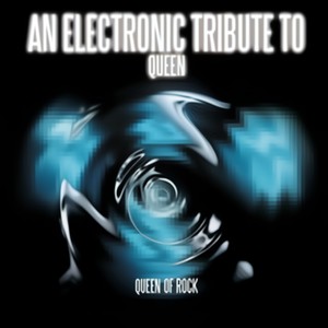 Queen Of Rock - An Electronic Tribute To Queen