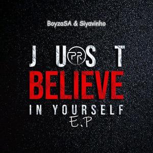 Just believe in your self