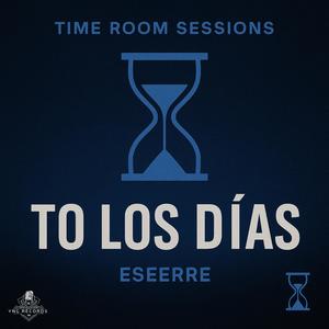 To Los Dias (feat. Eseerre) (Explicit)