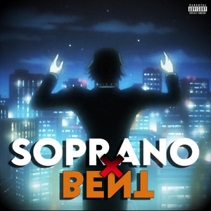 Soprano x Bent (Explicit)