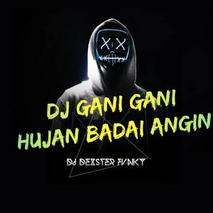 DJ Gani gani x Hujan Badai Angin ribut