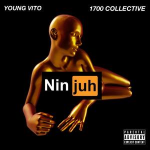 NINJUH (feat. Young Vito) (Explicit)