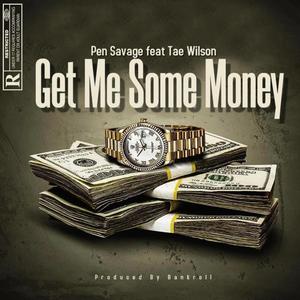 Get Me Some Money (feat. Tae Wilson) (Explicit)