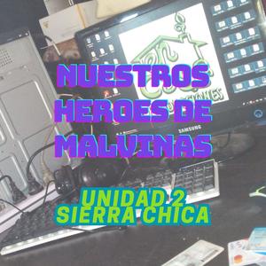 Nuestros heroes de malvinas (unidad 2 sierra chica) (Explicit)