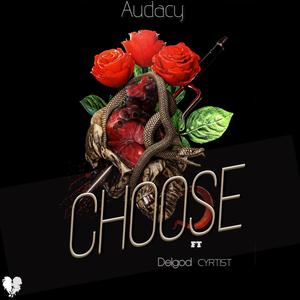 Choose (feat. Delgod & Cyrtist xeras vexlic) [Explicit]