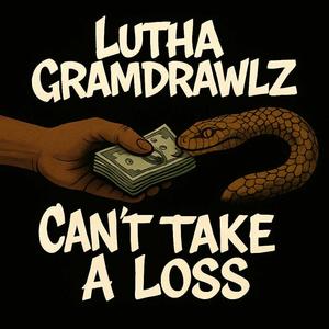 Can't Take A Loss (Explicit)