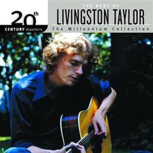 Best Of Livingston Taylor 20th Century Masters The Millennium Collection