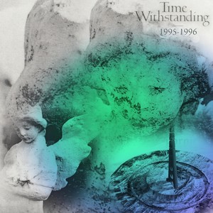 Time Withstanding 1995-1996
