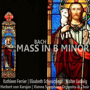 Bach: Mass in B Minor (巴赫：B小调弥撒曲)