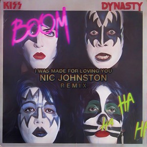 I Was Made For Loving You (Nic Johnston Remix)
