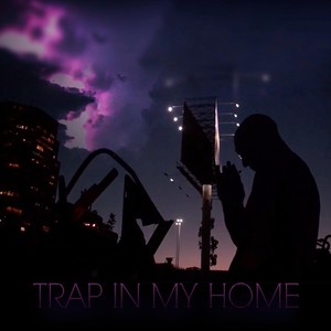 Trap in My Home (Remix)