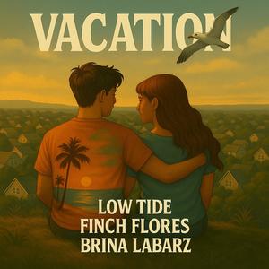 Vacation (feat. Finch Flores & Brina LaBarz) (Explicit)