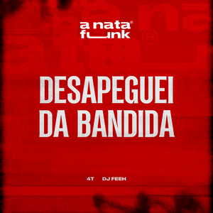 Desapeguei da Bandida (Explicit)