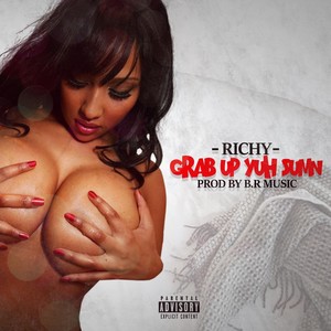 Grab up Yuh Sumn (Explicit)