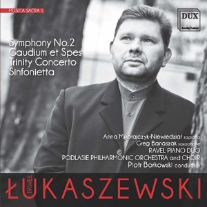 LUKASZEWSKI, P.: Symphony No. 2 / Gaudium et Spes / Sinfonietta / Trinity Concerto / Adagietto (Borkowski)