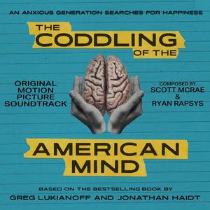 The Coddling of the American Mind (Original Motion Picture Soundtrack)