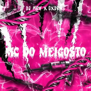 MC DO MEIGOSTO (feat. CXDRXC)