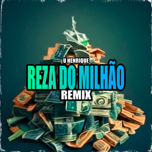 Reza do Milhão (Remix) [Explicit]