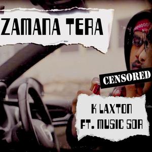 Zamana Tera(feat. MUSIC SDR) (Explicit)