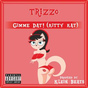 Gimme Dat! (Kitty Kat) [Explicit]