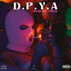 D.P.Y.A (feat. Kevin Al) (Explicit)