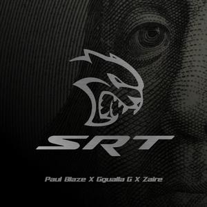 S R T (feat. Paul Blaze, Ggualla G & Zaire) (Explicit)