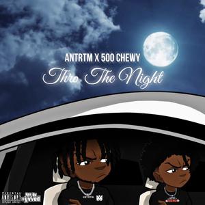 Thro the night (feat. 500 Chewy) [Explicit]