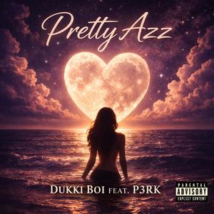 Pretty Azz (feat. P3RK) (Explicit)