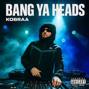 Bang Ya Heads (Explicit)