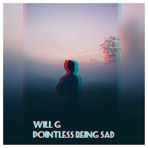 Pointless Being Sad