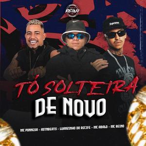 TÔ SOLTEIRA DE NOVO (Explicit)