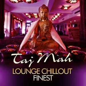 Taj Mah Lounge, Chill Out Finest, Vol.1 (Sunset Ambient Grooves)