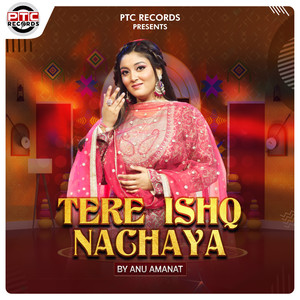 Tere Ishq Nachaya