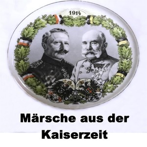 Märsche aus der Kaiserzeit