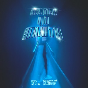 Watch Yo Mouth (feat. NoCap.Wavy & Nak10) (Explicit)