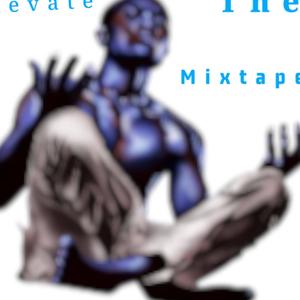 Elevate the mixtape (Explicit)