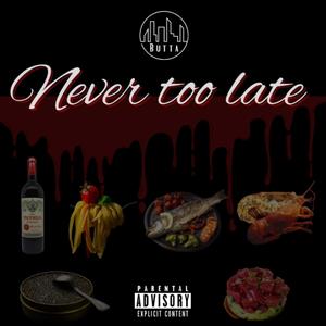 Never Too Late (Explicit)