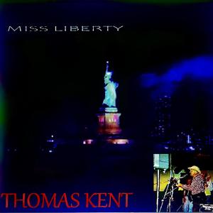 Thomas Kent - MISS LIBERTY