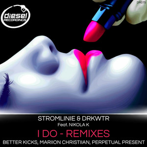 I Do (Better Kicks Remix)
