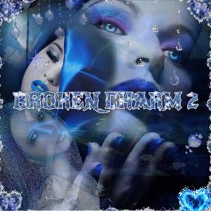 BROKEN CHARM 2 (Explicit)