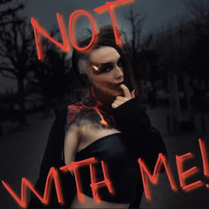 Not With Me (Explicit)