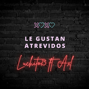 Le Gustan Atrevidos (Explicit)